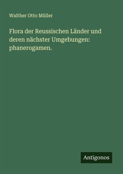 Cover Flora der Reussischen Länder und deren nächster Umgebungen: phanerogamen.