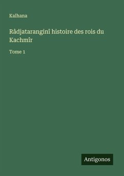 Râdjataranginî histoire des rois du Kachmîr - Kalhana