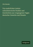 Von unehrlichen Leuten: culturhistorische Studien und Geschichten aus vergangenen Tagen deutscher Gewerbe und Dienste Von unehrlichen Leuten: culturhistorische Studien und Geschichten aus vergangenen Tagen deutscher Gewerbe und Dienste