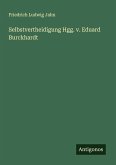 Selbstvertheidigung Hgg. v. Eduard Burckhardt