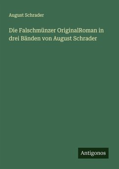 Cover Die Falschmünzer OriginalRoman in drei Bänden von August Schrader