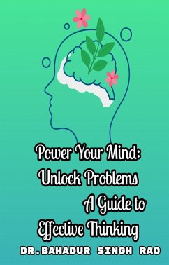 Cover Power Your Mind: Unlock Problems A Guide to Effective Thinking (eBook, ePUB)