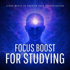 Focus Boost for Studying – Alpha Waves to Sharpen Your Concentration (MP3-Download) - Institute for NeuroPerformance