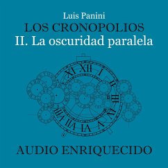 Los Cronopolios 2. La oscuridad paralela (MP3-Download) - Panini, Luis
