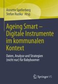 Ageing Smart - Digitale Instrumente im kommunalen Kontext Ageing Smart - Digitale Instrumente im kommunalen Kontext