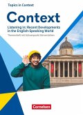 Context Oberstufe - Allgemeine Ausgabe 2022 - Listening in: Recent Developments in the English-Speaking World - Topics in Context - Themenheft mit Schwerpunkt Hörverstehen Context Oberstufe - Allgemeine Ausgabe 2022 - Listening in: Recent Developments in the English-Speaking World - Topics in Context - Themenheft mit Schwerpunkt Hörverstehen