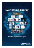 Everlasting Energy - In Memoriam Prof. Dr.-Ing. Robert Stieglitz Everlasting Energy - In Memoriam Prof. Dr.-Ing. Robert Stieglitz