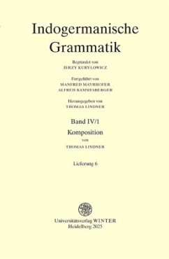 Cover Indogermanische Grammatik / Band IV: Wortbildungslehre (Derivationsmorphologie) / Teilband 1: Komposition / Fasc. 6: [Li