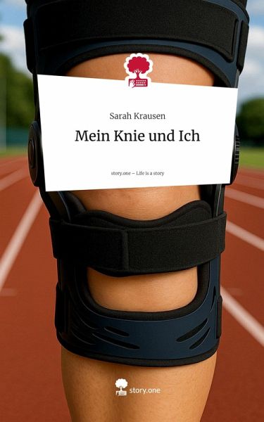 Mein Knie und Ich. Life is a Story - story.one Mein Knie und Ich. Life is a Story - story.one