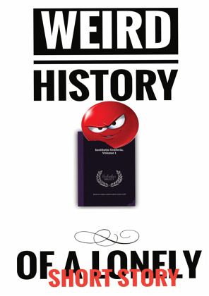 WEIRD HISTORY OF A LONELY SHORT STORY WEIRD HISTORY OF A LONELY SHORT STORY