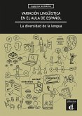 Variacion linguistica en el aula de espanol. La diversidad de la lengua