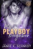My Playboy Neighbor (Neighborhood Hotties, #3) (eBook, ePUB) My Playboy Neighbor (Neighborhood Hotties, #3) (eBook, ePUB)