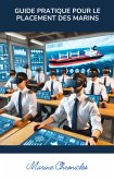 Guide Pratique pour le Placement des Marins (eBook, ePUB) Guide Pratique pour le Placement des Marins (eBook, ePUB)