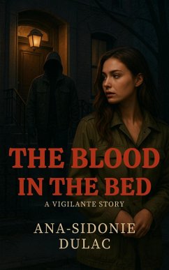 Cover The Blood in the Bed: A Vigilante Story (eBook, ePUB)