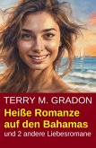 Heiße Romanze auf den Bahamas und 2 andere Liebesromane (eBook, ePUB)