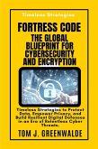 Fortress Code the Global Blueprint for Cybersecurity and Encryption (eBook, ePUB)