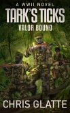 Tark's Ticks Valor Bound (eBook, ePUB)