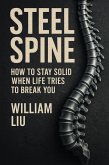 Steel Spine: How to Stay Solid When Life Tries to Break You (eBook, ePUB)
