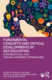 Fundamental Concepts and Critical Developments in Sex Education (eBook, PDF) Fundamental Concepts and Critical Developments in Sex Education (eBook, PDF)
