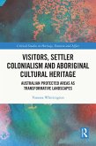 Visitors, Settler Colonialism and Aboriginal Cultural Heritage (eBook, PDF) Visitors, Settler Colonialism and Aboriginal Cultural Heritage (eBook, PDF)