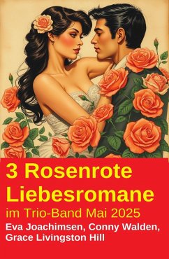 Cover 3 Rosenrote Liebesromane im Trio-Band Mai 2025 (eBook, ePUB)