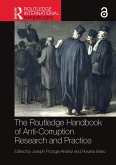 The Routledge Handbook of Anti-Corruption Research and Practice (eBook, ePUB) The Routledge Handbook of Anti-Corruption Research and Practice (eBook, ePUB)