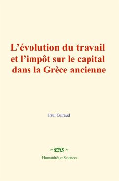 Cover L'évolution du travail et l'impôt sur le capital dans la Grèce ancienne (eBook, ePUB)