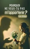 Pourquoi ne veux-tu pas m'appartenir ? (eBook, ePUB)