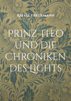 Prinz Theo und die Chroniken des Lichts (eBook, ePUB)
