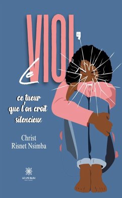Cover Le viol, ce tueur que l'on croit silencieux (eBook, ePUB)