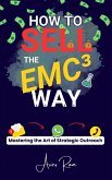 How To Sell The EMC³ Way (eBook, ePUB)