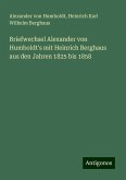Briefwechsel Alexander von Humboldt's mit Heinrich Berghaus aus den Jahren 1825 bis 1858 Briefwechsel Alexander von Humboldt's mit Heinrich Berghaus aus den Jahren 1825 bis 1858
