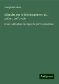 Mémoire sur le développement du pollen, de l'ovule Mémoire sur le développement du pollen, de l'ovule