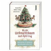 Als der Weihnachtsbaum noch Äpfel trug Als der Weihnachtsbaum noch Äpfel trug