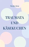 Traumata und Käsekuchen