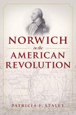 Norwich in the American Revolution Norwich in the American Revolution