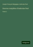 Oeuvres complètes d'Ambroise Paré Oeuvres complètes d'Ambroise Paré