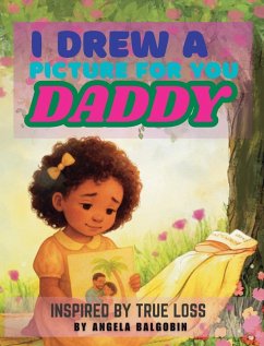 I Drew A Picture For You Daddy - Balgobin, Angela