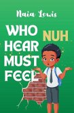 Who Nuh Hear Must Feel Who Nuh Hear Must Feel