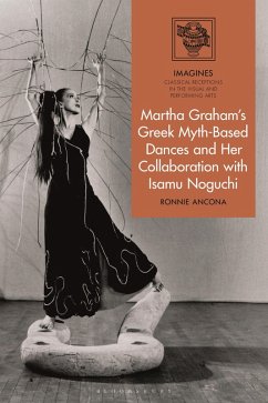 Cover Martha Graham's Greek Myth-Based Dances and Her Collaboration with Isamu Noguchi