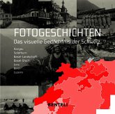 Fotogeschichten. Das visuelle Gedächtnis der Schweiz Fotogeschichten. Das visuelle Gedächtnis der Schweiz