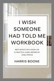 I Wish Someone Had Told Me Workbook