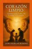 UN CORAZÓN LIMPIO - Sanando desde el alma con la verdad del Evangelio