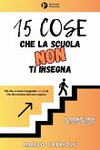 15 COSE CHE LA SCUOLA NON TI INSEGNA