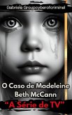 "O Caso Madeleine Beth McCann" (eBook, ePUB)