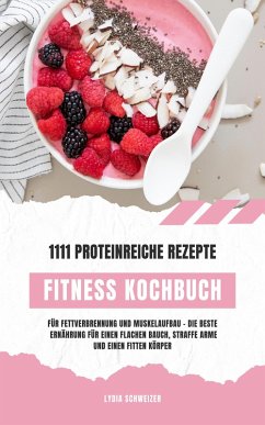 Cover Fitness Kochbuch: 1111 proteinreiche Rezepte für Muskelaufbau (eBook, ePUB)