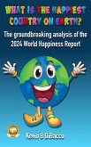 What is the Happiest Country on Earth? (eBook, ePUB) What is the Happiest Country on Earth? (eBook, ePUB)