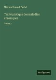 Traité pratique des maladies chroniques