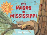 It's Muggy in Mississippi It's Muggy in Mississippi