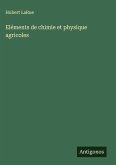 Eléments de chimie et physique agricoles